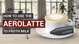 How To Use the AeroLatte To Froth Milk [upl. by Dov]