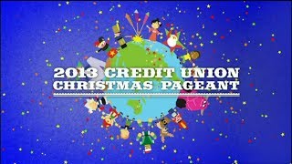 2013 Credit Union Christmas Pageant [upl. by Leik]