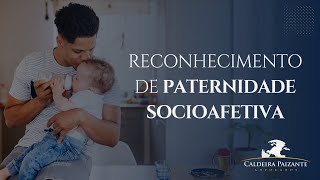 Reconhecimento de Paternidade Socioafetiva [upl. by Pieter]