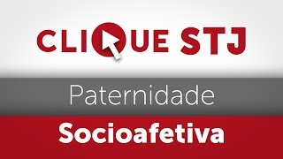 Clique STJ  Paternidade Socioafetiva 05102018 [upl. by Euqor]