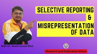 Selective Reporting amp Misrepresentation of Data  eSupport for Research  2022  Dr Akash Bhoi [upl. by Xever]