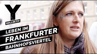 Zwischen Junkies und Hipstern Leben im Frankfurter Bahnhofsviertel [upl. by Salman]